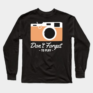 don t forget -to play- Long Sleeve T-Shirt